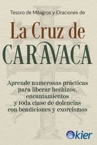 TESORO DE MILAGROS Y ORACIONES DE LA CRUZ DE CARAVACA | 9788418801198 | ANONIMO