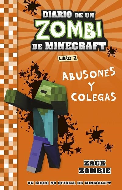 MINECRAFT. DIARIO DE UN ZOMBI DE MINECRAFT. ABUSONES Y COLEGAS | 9788408268048 | ZACK ZOMBIE