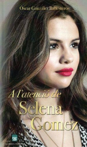 A L'ATENCIÓ DE SELENA GOMEZ | 9788418849633 | GONZÁLEZ BALLESTEROS, ÒSCAR