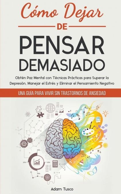 CÓMO DEJAR DE PENSAR DEMASIADO | 9798215711422 | ADAM TUSCO