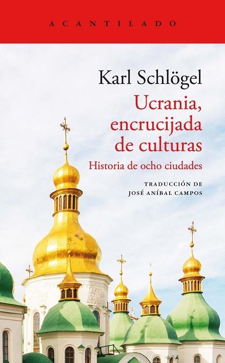 UCRANIA, ENCRUCIJADA DE CULTURAS | 9788419036179 | SCHLÖGEL, KARL