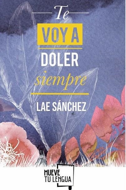 TE VOY A DOLER SIEMPRE | 9788417284893 | SÁNCHEZ GONZÁLEZ, LAE