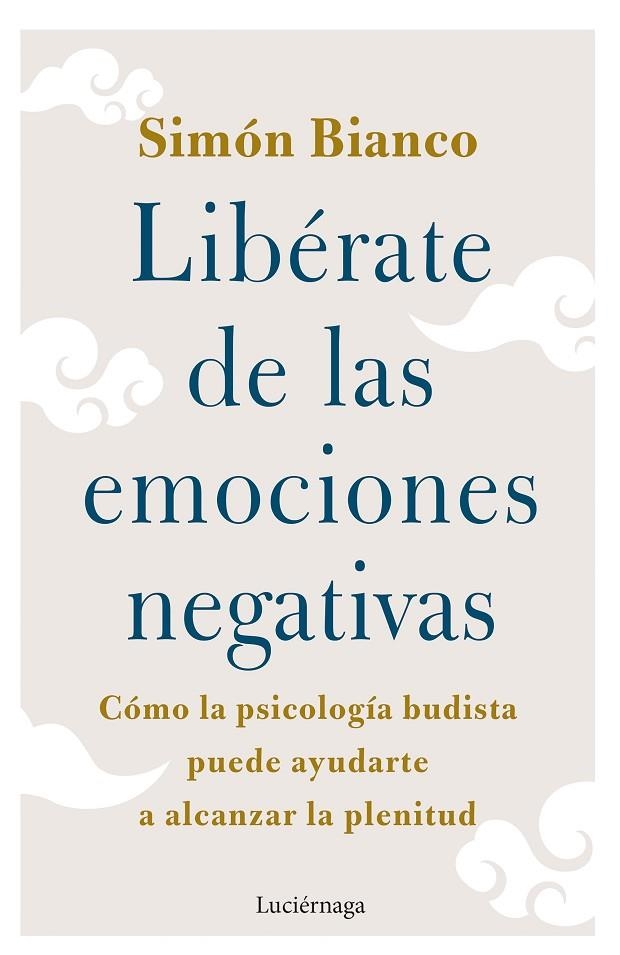 LIBÉRATE DE LAS EMOCIONES NEGATIVAS | 9788419164438 | BIANCO, SIMÓN