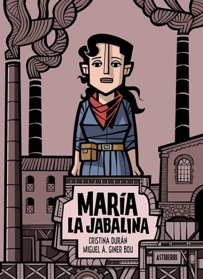 MARÍA LA JABALINA | 9788418909658 | DURÁN, CRISTINA / GINER BOU, MIGUEL ÁNGEL