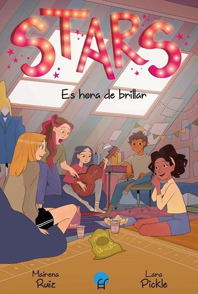 STARS 2. ES HORA DE BRILLAR | 9788419472304 | RUIZ, MAIRENA / PICKLE, LARA