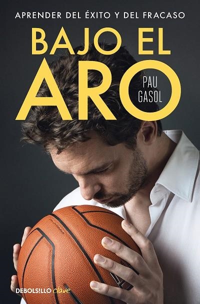 BAJO EL ARO | 9788466369466 | GASOL, PAU