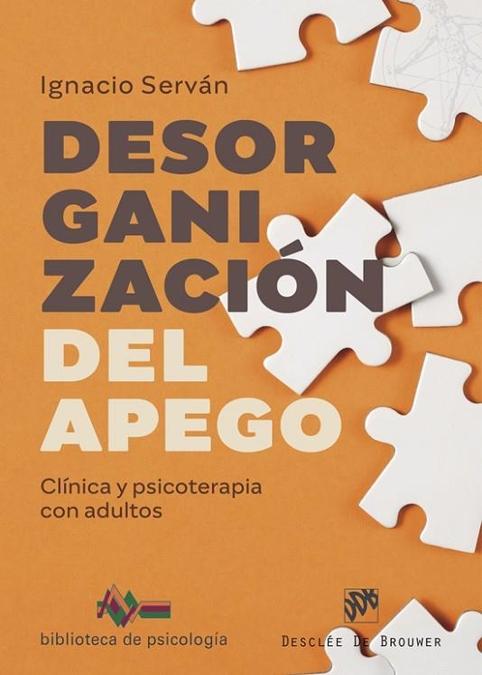 DESORGANIZACIÓN DEL APEGO. CLÍNICA Y PSICOTERAPIA CON ADULTOS | 9788433032164 | SERVÁN GARCÍA, IGNACIO