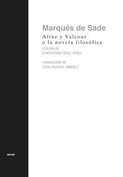 ALINE Y VALCOUR, O LA NOVELA FILOSÓFICA | 9788446053033 | SADE, MARQUES DE PÉREZ, CONCEPCIÓN (EDITORA)