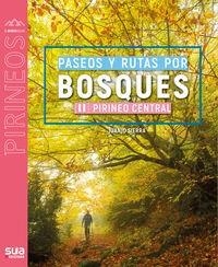 PASEOS Y RUTAS POR BOSQUES II PIRINEO CENTRAL | 9788482168401 | SIERRA, JUANJO