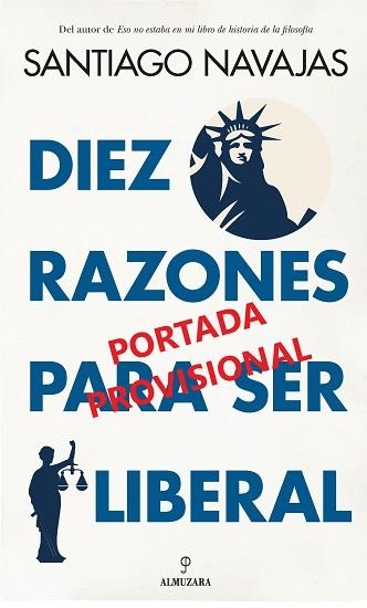 DIEZ RAZONES PARA SER LIBERAL | 9788411311915 | NAVAJAS, SANTIAGO