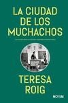 LA CIUDAD DE LOS MUCHACHOS | 9788419311733 | ROIG, TERESA