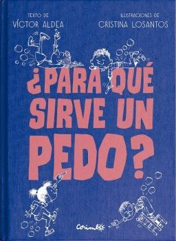 ¿PARA QUÉ SIRVE UN PEDO? | 9788484706472 | ALDEA, VÍCTOR & LOSANTOS, CRISTINA