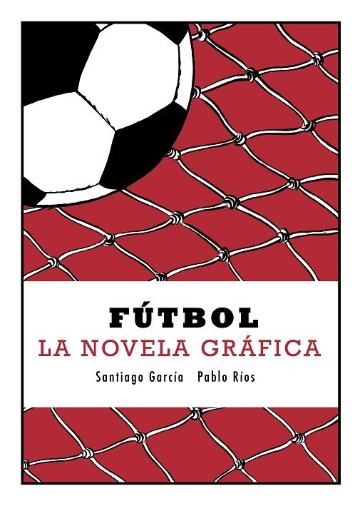 FÚTBOL | 9788415685623 | GARCÍA, SANTIAGO / RÍOS, PABLO