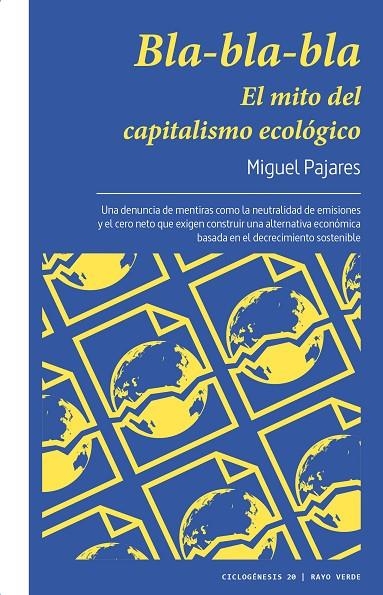 BLA-BLA-BLA. EL MITO DEL CAPITALISMO ECOLÓGICO | 9788419206749 | PAJARES, MIGUEL