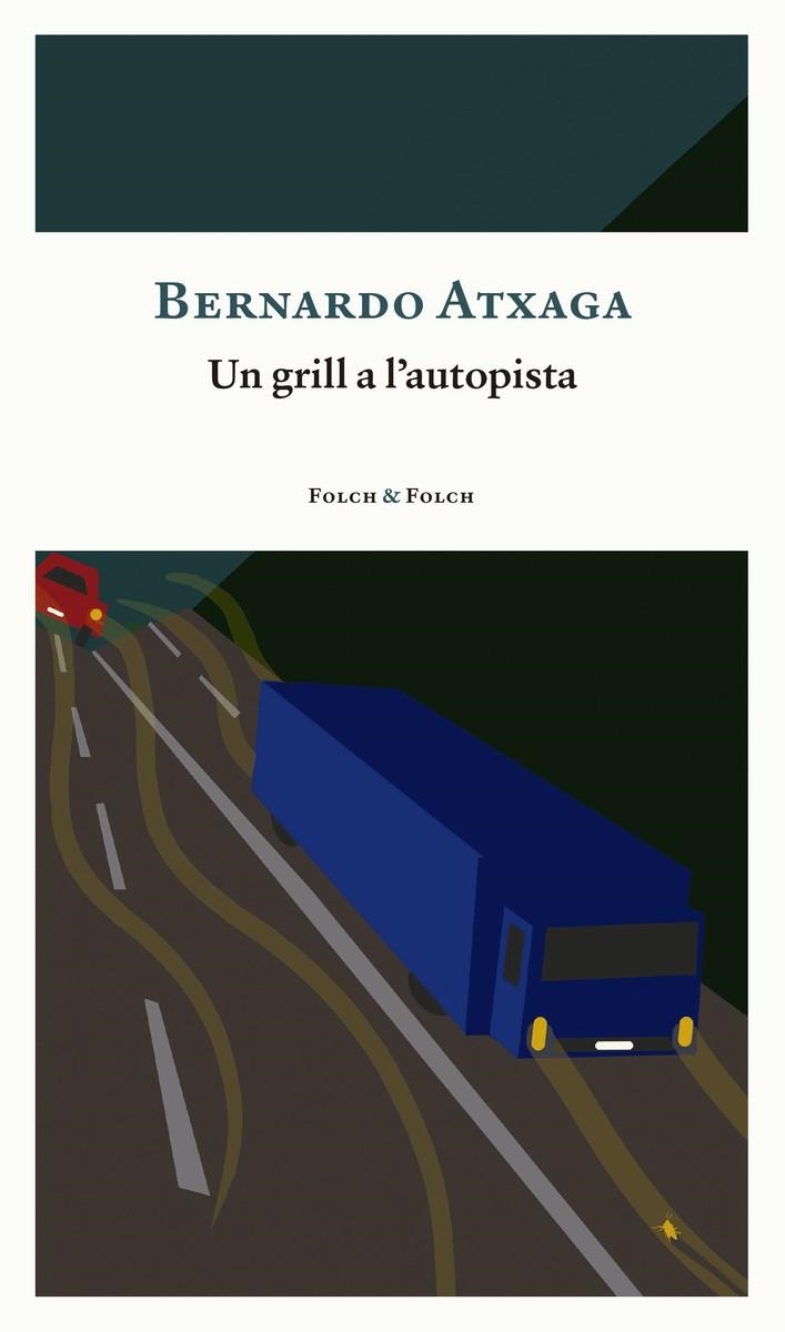 UN GRILL A L'AUTOPISTA | 9788419563163 | ATXAGA, BERNARDO