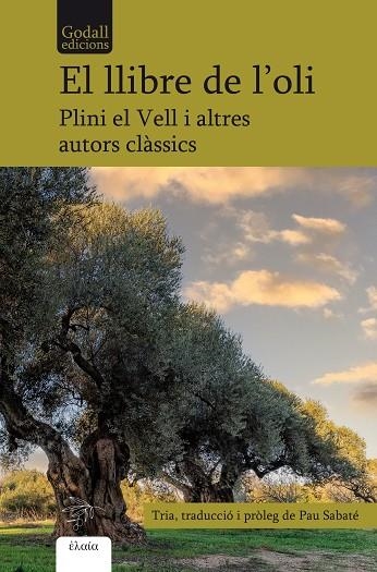 EL LLIBRE DE L'OLI | 9788412580891 | PLINI EL VELL / PAL·LADI RUTILI TAURE, EMILIÀ / SÓFOCLES / TEOFRAST / CATÓ EL VELL / VIRGILI / COLUM