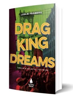 DRAG KING DREAMS | 9788412520460 | FEINBERG, LESLIE