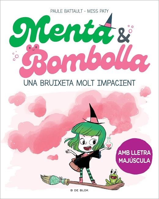 MENTA I BOMBOLLA 1 - UNA BRUIXETA MOLT IMPACIENT | 9788419378712 | BATTAULT, PAULE / MISS PATY