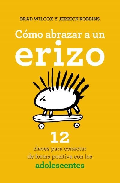 CÓMO ABRAZAR A UN ERIZO | 9788416622573 | WILCOX, BRAD / ROBBINS, JERRICK