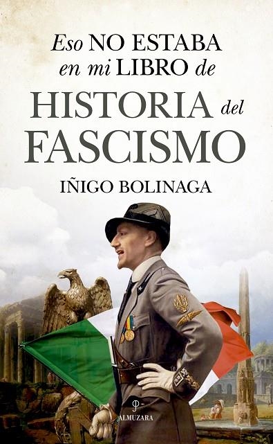 ESO NO ESTABA EN MI LIBRO DE HISTORIA DEL FASCISMO | 9788411314350 | BOLINAGA, ÍÑIGO