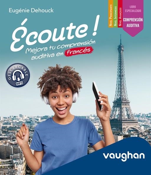 ÉCOUTE ! MEJORA TU COMPRENSIÓN AUDITIVA EN FRANCÉS | 9788419054210 | DEHOUCK, EUGÉNIE