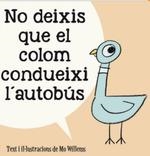 NO DEIXIS QUE EL COLOM CONDUEIXI L'AUTOBÚS | 9788418762581 | WILLEMS, MO