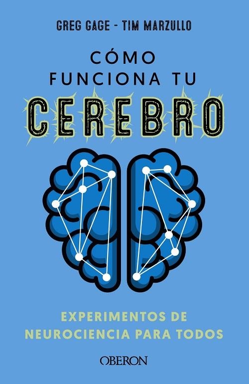 CÓMO FUNCIONA TU CEREBRO: EXPERIMENTOS DE NEUROCIENCIA PARA TODOS | 9788441547681 | GAGE, GREG / MARZULLO, TIMOTHY