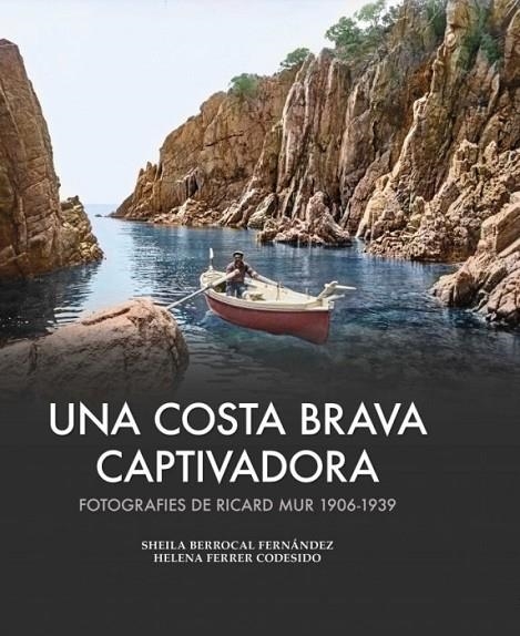 UNA COSTA BRAVA CAPTIVADORA | 9788419239983 | BERROCAL FERNÁNDEZ, SHEILA/FERRER CODESIDO, HELENA