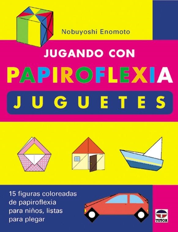 JUGUETES, JUGANDO CON PAPIROFLEXIA | 9788479023911 | ENOMOTO, NOBUYOSHI