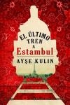 EL ÚLTIMO TREN A ESTAMBUL | 9788412614565 | KULIN, AYSE