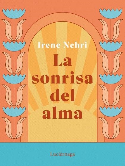 LA SONRISA DEL ALMA | 9788419164636 | NEHRI, IRENE