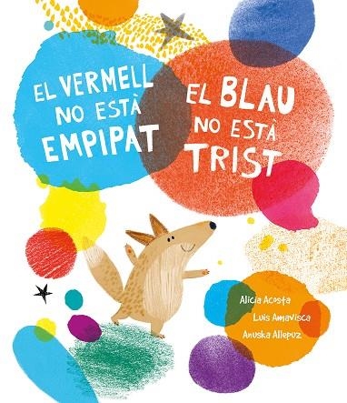 EL VERMELL NO ESTÀ EMPIPAT, EL BLAU NO ESTÀ TRIST | 9788419253385 | AMAVISCA, LUIS / ACOSTA, ALICIA