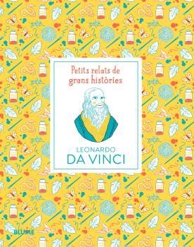 PETITS RELATS DE GRANS HISTÒRIES. LEONARDO DA VINCI | 9788419499684 | THOMAS, ISABEL / SPITZER, KATJA