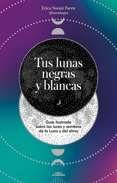 TUS LUNAS NEGRAS Y BLANCAS | 9788419191878 | FACEN (@LUNALOGIA), ERICA NOEMÍ