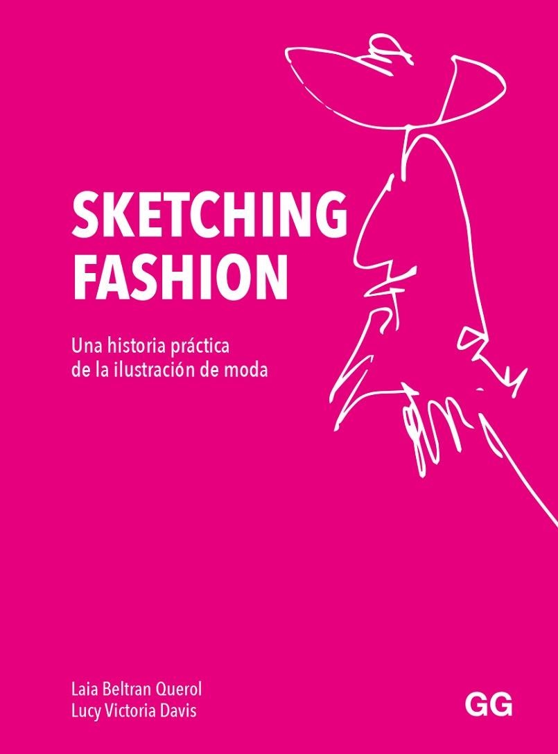 SKETCHING FASHION | 9788425233821 | BELTRÁN QUEROL, LAIA / DAVIS, LUCY VICTORIA