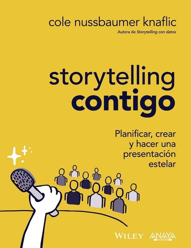 STORYTELLING CONTIGO. PLANIFICAR, CREAR Y HACER UNA PRESENTACIÓN ESTELAR | 9788441547919 | NUSSBAUMER KNAFLIC, COLE