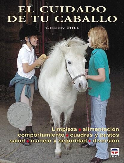 CUIDADO DE TU CABALLO, EL | 9788479025069 | HILL, CHERRY