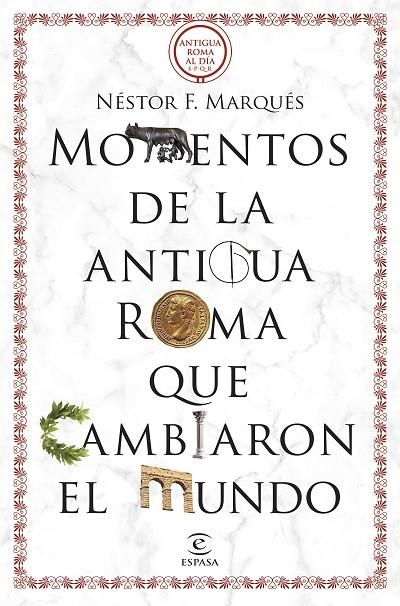 MOMENTOS DE LA ANTIGUA ROMA QUE CAMBIARON EL MUNDO | 9788467069723 | MARQUÉS GONZÁLEZ, NÉSTOR F.