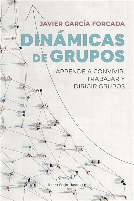 DINÁMICAS DE GRUPOS. APRENDE A CONVIVIR, TRABAJAR Y DIRIGIR GRUPOS | 9788433032225 | GARCÍA FORCADA, JAVIER