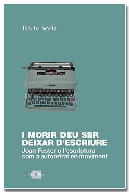 I MORIR DEU SER DEIXAR D'ESCRIURE | 9788418618598 | SÒRIA PARRA, ENRIC