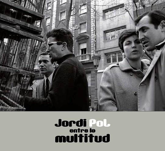 JORDI POL. ENTRE LA MULTITUD | 9788491564928 | POL, JORDI