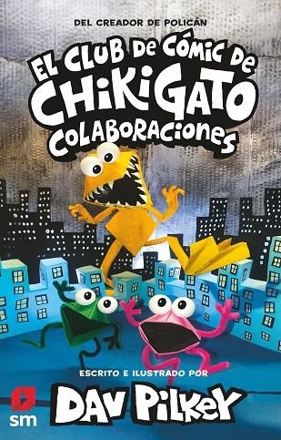 EL CLUB DE CÓMIC DE CHIKIGATO 4: COLABORACIONES | 9788498569049 | PILKEY, DAV