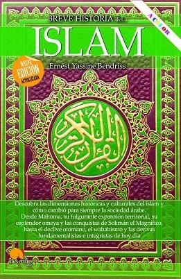 BREVE HISTORIA DEL ISLAM. NUEVA EDICIÓN AMPLIADA Y A COLOR | 9788413053714 | BENDRISS, ERNEST YASSINE