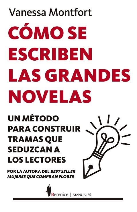 CÓMO SE ESCRIBEN LAS GRANDES NOVELAS | 9788411315623 | VANESSA MONTFORT