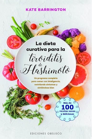 LA DIETA CURATIVA PARA LA TIROIDITIS DE HASHIMOTO | 9788491115007 | BARRINGTON, KATE