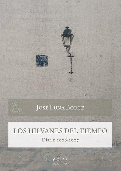 LOS HILVANES DEL TIEMPO | 9788418718984 | LUNA BORGE, JOSÉ