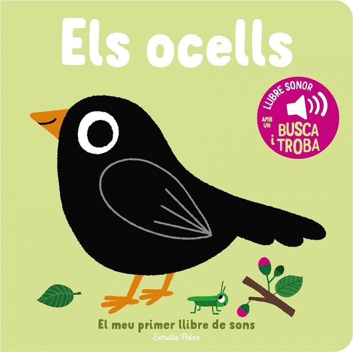 ELS OCELLS. EL MEU PRIMER LLIBRE DE SONS | 9788413893969 | BILLET, MARION