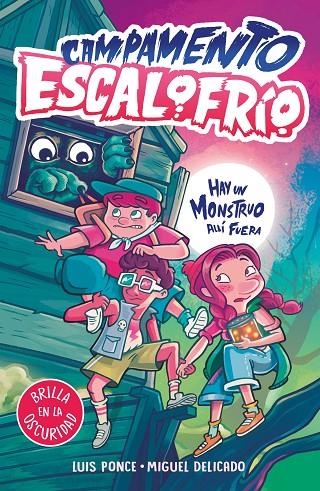 CAMPAMENTO ESCALOFRÍO 1 - HAY UN MONSTRUO ALLÍ FUERA | 9788419507020 | PONCE, LUIS / DELICADO VILLAR, MIGUEL