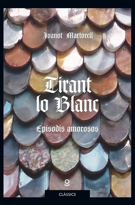 TIRANT LO BLANC EPISODIS AMOROSOS | 9788416661855 | MARTORELL, JOANOT