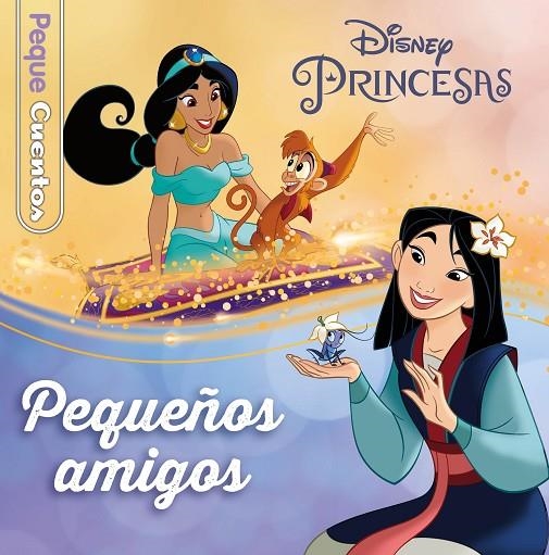 PRINCESAS. PEQUEÑOS AMIGOS. PEQUECUENTOS | 9788418940415 | DISNEY